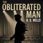 The Obliterated Man, H. G. Wells