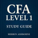 CFA Level 1 Study Guide, Merrin Ashborne