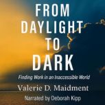 From Daylight to Dark, Valerie D. Maidment