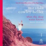 What The Deep Water Knows, Miranda Cowley Heller