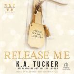 Release Me, K. A. Tucker