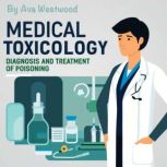 Medical Toxicology, Ava Westwood