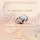 Arousal, Dr. Michael J. Bader