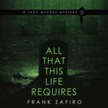 All That This Life Requires, Frank Zafiro