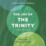 The Joy of the Trinity, TaraLeigh Cobble