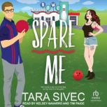 Spare Me, Tara Sivec