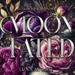 Moon Fated, Luna M. Rose