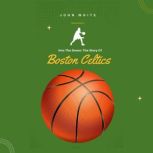 The Story of Boston Celtics, John White