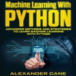 Machine Learning with Python, Alexander Cane