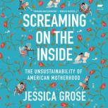 Screaming on the Inside, Jessica Grose