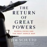 The Return of Great Powers, Jim Sciutto