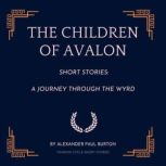 The Children of Avalon, Alexander Paul Burton
