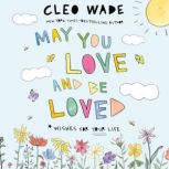 May You Love and Be Loved, Cleo Wade