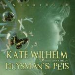 Huysmans Pets, Kate Wilhelm
