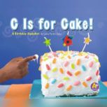 C Is for Cake!, Laura Purdie Salas