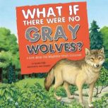 What If There Were No Gray Wolves?, Suzanne Slade