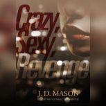 Crazy, Sexy, Revenge, J. D. Mason