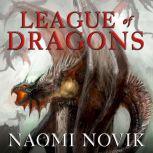 League of Dragons, Naomi Novik