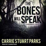 The Bones Will Speak, Carrie Stuart Parks