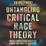 Untangling Critical Race Theory, Ed Uszynski