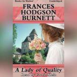 A Lady of Quality, Frances Hodgson Burnett