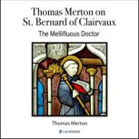 Thomas Merton on St. Bernard of Clair..., Thomas Merton