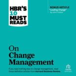 HBRs 10 Must Reads on Change Managem..., Harvard Business Review