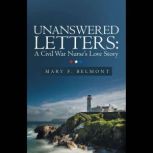 Unanswered Letters A Civil War Nurse..., Mary F. Belmont
