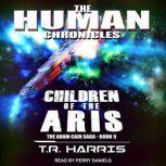 Children of the Aris Set in The Human Chronicles Universe, T.R. Harris
