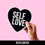 Self-Love, Ruth Carter