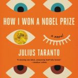 How I Won a Nobel Prize, Julius Taranto