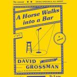 A Horse Walks Into a Bar, David Grossman