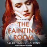 The Fainting Room, Sarah Pemberton Strong