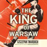 The King of Warsaw, Szczepan Twardoch