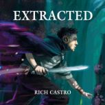 Extracted, Rich Castro