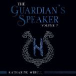 The Guardians Speaker Volume Seven, Katharine E. Wibell