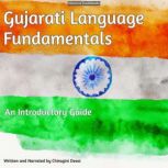 Gujarati Language Fundamentals  An I..., Chiragini Desai