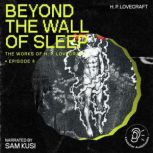 Beyond the Wall of Sleep The Work of..., H. P. Lovecraft