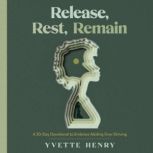 Release, Rest, Remain, Yvette Henry