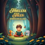 Timeless Tales Wisdom For All Ages, Homer Todiwala