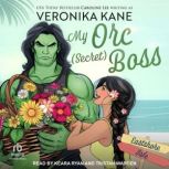My Orc Secret Boss, Veronika Kane