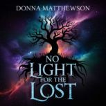 No Light for the Lost, Donna  Matthewson
