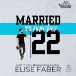 Married to Number TwentyTwo, Elise Faber