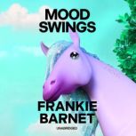 Mood Swings, Frankie Barnet
