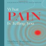 What Pain Is Telling You, Matthew Sorensen