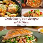 Delicious Gout Recipes With Meat, Peter Voit