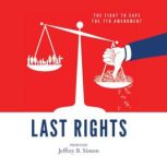 Last Rights The Fight to Save the 7t..., Professor Jeffrey B. Simon