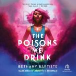 The Poisons We Drink, Bethany Baptiste