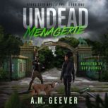 Undead Menagerie, A.M. Geever