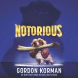 Notorious, Gordon Korman